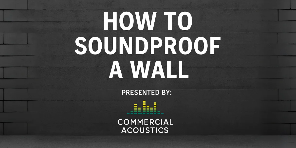 How to Soundproof a Wall